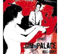 Gin Palace,the - Kill Grief