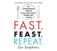 Gin Stephens Fast. Feast. Repeat. (Tascabile)