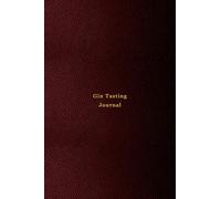 Gin Tasting Journal: Record keeping log book notebook for gin lovers and collecters | Review, track and rate your dry gin collection and products | Professional red and gold cover print design