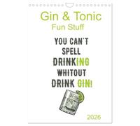 Gin & Tonic - Fun Stuff (Wandkalender 2026 DIN A4 hoch), CALVENDO Monatskalender: Eine Sammlung witziger Grafiken rund um unser alkoholisches Lieblingsgetränk: GIN & TONIC