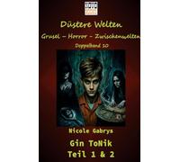 Gin ToNik - Teil 1 & 2: Düstere Welten - Doppelband 10