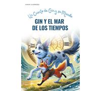 Gin y el Mar de los Tiempos: Un Cuento de Gin y su Mundo