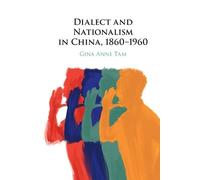 Gina Anne Tam Dialect and Nationalism in China, 1860-1960 (Tascabile)