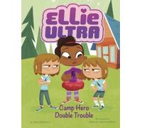 Gina Bellisario Camp Hero Double Trouble (Copertina rigida) Ellie Ultra