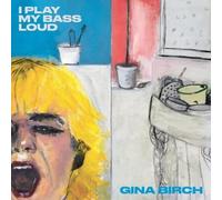 Gina Birch I Play My Bass Loud (CD) Album
