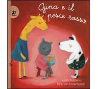Gina e il pesce rosso. Ediz. illustrata