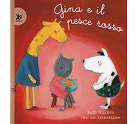 Gina e il pesce rosso. Ediz. illustrata