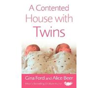 Gina Ford Alice Beer A Contented House with Twins (Tascabile)