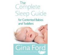 Gina Ford The Complete Sleep Guide For Contented Babies & Toddlers (Tascabile)