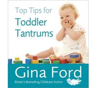 Gina Ford Top Tips for Toddler Tantrums (Tascabile)