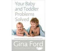 Gina Ford Your Baby and Toddler Problems Solved (Tascabile)
