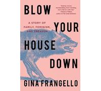 Gina Frangello Blow Your House Down (Tascabile)