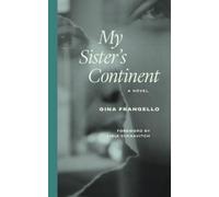 Gina Frangello My Sister's Continent (Tascabile)