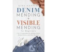 Gina Harper Denim Mending + Visible Mending for Beginners (Tascabile)