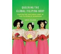 Gina K. Velasco Queering the Global Filipina Body (Copertina rigida)