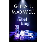 Gina L. Maxwell The Rebel King (Tascabile)