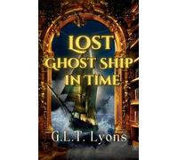 Gina L Schmidt G L T Lyons Lost Ghost Ship In Time (Copertina rigida)