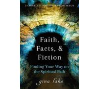 Gina Lake Faith, Facts, and Fiction (Tascabile)