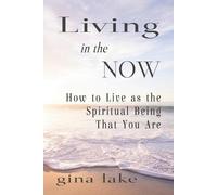 Gina Lake Living in the Now (Tascabile)