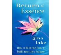 Gina Lake Return to Essence (Tascabile)