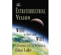 Gina Lake The Extraterrestrial Vision (Tascabile)