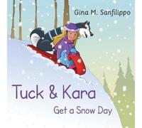Gina M Sanfilippo Tuck & Kara Get a Snow Day (Tascabile)