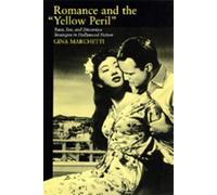 Gina Marchetti Romance and the Yellow Peril (Tascabile)