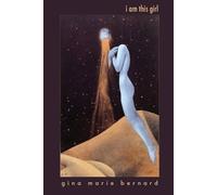 Gina Marie Bernard i am this girl (Tascabile)