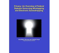 Gina Marie Stev Privacy: An Overview of Federal Statutes Governing W (Tascabile)