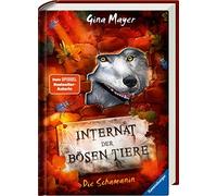 Gina Mayer Clar Internat der bösen Tiere, Band 5: Die Schaman (Copertina rigida)