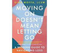 Gina Moffa Moving on Doesn't Mean Letting Go (Tascabile)