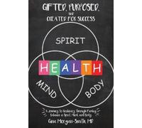 Gina Morgan-Smith Gifted, Purposed, and Created for Success (Tascabile)