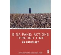 Gina Pane: Actions Through Time: An Anthology