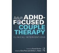 Gina Pera Adult ADHD-Focused Couple Therapy (Tascabile)