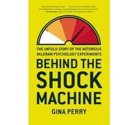 Gina Perry Behind The Shock Machine (Copertina rigida)