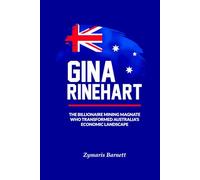 GINA RINEHART: The Billionaire Mining Magnate Who Transformed Australia's Economic Landscape