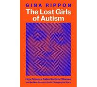 Gina Rippon The Lost Girls of Autism (Copertina rigida)