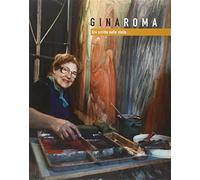 Gina Roma era scritto nelle stelle... - Pellegrinon B. (cur.)