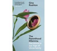 Gina Rushton The Parenthood Dilemma (Tascabile)
