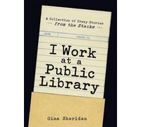 Gina Sheridan I Work at a Public Library (Tascabile)