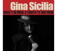 Gina Sicilia Bring It On Home: A Tribute To Sam Cooke