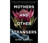 Gina Sorell Mothers and Other Strangers (Tascabile)