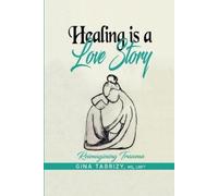Gina Tabrizy Healing Is A Love Story (Tascabile)