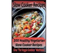 Gina "The Veggie Goddess" Matthews Gina "the Veggie Slow Cooker Rec (Tascabile)