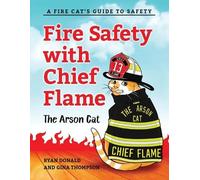 Gina Thompson Ryan Donald Fire Safety with Chief Flame the Arson Cat (Tascabile)