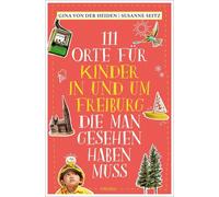 Gina von der He 111 Orte für Kinder in und um Freiburg, die man gese (Tascabile)