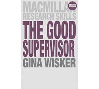Gina Wisker The Good Supervisor (Tascabile) Bloomsbury Research Skills