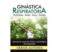 Ginástica respiratória. Purificação, saúde, força, energia