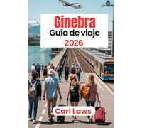 Ginebra Guía de viaje 2026: Todo lo que necesitas saber para una estancia inolvidable en Ginebra, Suiza