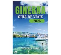 Ginebra Viajar Guía 2026